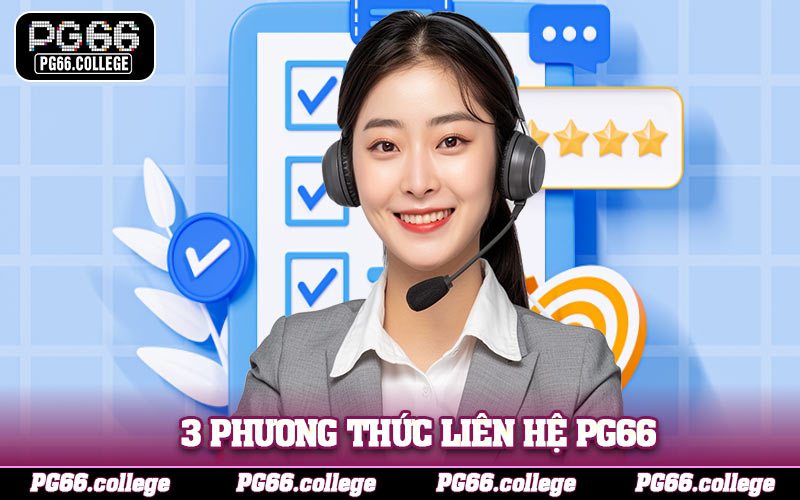 3 phương thức liên hệ PG66 nhanh chóng, kết nối chỉ trong 5 giây